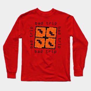 Bad Trip Long Sleeve T-Shirt